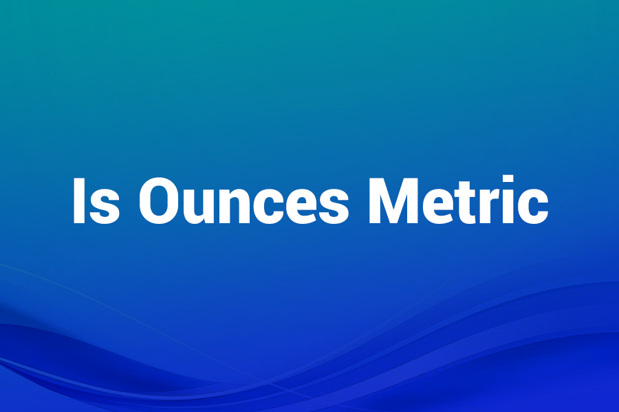 Is Ounces Metric — A Clear Explanation